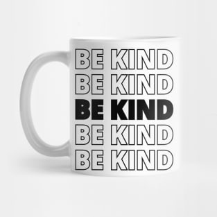 be kind - BE KIND Mug